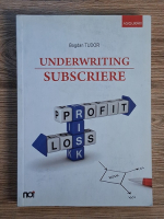 Bogdan Tudor - Underweiting. Subscriere