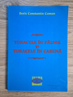 Anticariat: Boris Constantin Coman - Toracele in palnie si toracele in carena
