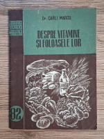 Carli Marcu - Despre vitamine si foloasele lor
