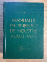 Constantin Banu - Manualul inginerului de industrie alimentara (volumul 1)