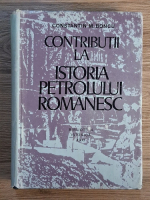 Constantin M. Boncu - Contributii la istoria petrolului romanesc
