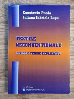 Constantin Preda - Textile neconventionale. Lexicon tehnic explicativ