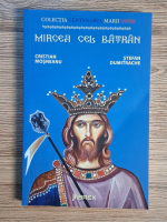 Anticariat: Cristian Mosneanu - Mircea cel Batran
