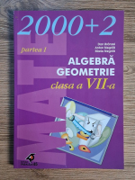 Anticariat: Dan Branzei - Algebra, geometrie. Clasa a VII-a, partea I