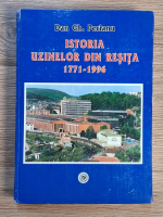 Dan Gh. Perianu - Istoria uzinelor din Resita, 1771-1996
