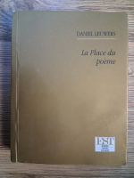 Daniel Leuwers - La place du poeme. Essais et chroniques sur la poesie contemporaine