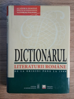 Dictionarul literaturii romane de la origini pana la 1900