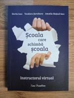 Dorin Isoc - Scoala care schimba scoala. Instructorul virtual