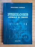 Anticariat: Dragomir Coprean - Fiziologie animala si umana