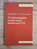 Dragos Patroi, Florin Cuciureanu - TVA intracomunitar. Frauda carusel. Rambursarea TVA