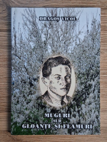 Anticariat: Dragos Vicol - Muguri sub gloante si flamuri