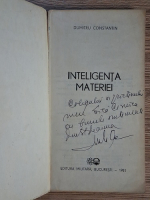 Anticariat: Dumitru Constantin - Inteligenta materiei (cu autograful autorului)