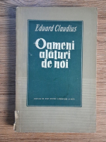 Eduard Claudius - Oameni alaturi de noi