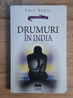 Emil Ratiu - Drumuri in India