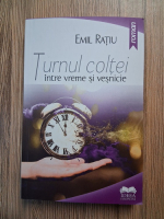 Emil Ratiu - Turnul Coltei, intre vreme si vesnicie