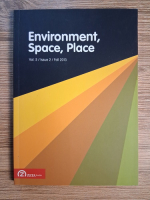 Anticariat: Environment, Space, Place. Volumul 5, Issue 2, Fall 2013