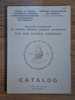 Anticariat: Expozitia republicana de fi;ate;ie tematica angajata romaneasca. File din istoria Romaniei. Catalog, 28 iulie-05 august 1986 