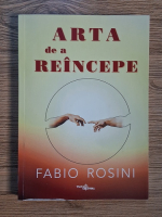 Fabio Rosini - Arta de a reincepe