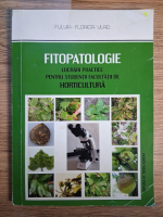 Anticariat: Fulvia Florica Vlad - Fitopatologie. Lucrari practice pentru studentii Facultatii de Horticultura