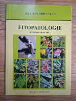 Anticariat: Fulvia Florica Vlad - Fitopatologie. Lucrari practice 