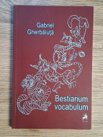 Gabriel Gherbaluta - Bestiarium vocabulum