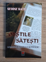 George Baciu - Obstile satesti. Leaganul neamului romanesc