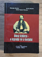 Gheorghe Nichifor - Dinca Schileru. O legenda vie a Gorjului