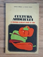 Ileana Beresiu, Voinea Marin - Cultura ardeiului si tehnologia producerii boielei de artei