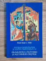 Ioan C. Tesu - Patima desfranatii si lupta impotriva ei. Frumusetile casatoriei si ale familiei crestine