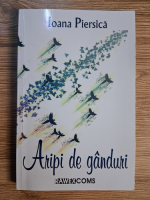 Anticariat: Ioana Piersica - Aripi de ganduri