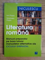 Ion Popa, Marinela Popa - Literatura romana. Manual preparator pe baza tuturor manualelor alternative ale ciclului gimnazial