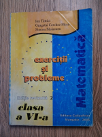 Ion Tiotioi - Matematica, clasa a VI-a. Exercitii si probleme