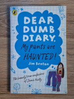 Anticariat: Jim Benton - Dear dumb diary, my pants are haunted