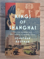 Jonathan Kaufman - Kings of Shanghai
