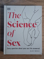 Kate Moyle - The science of sex. Every question about your sex life answered