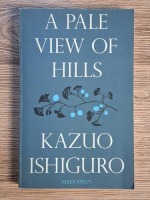Anticariat: Kazuo Ishiguro - A apale view of hills