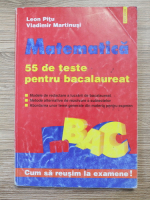 Leon Pitu - Matematica. 55 de teste pentru bacalaureat