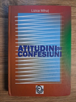 Lizica Mihut - Atitudini si confesiuni