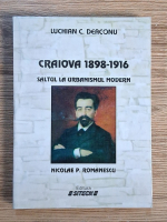 Luchian C. Deaconu - Craiova 1898-1916. Satul la urbanismul modern