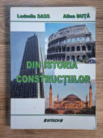 Ludmila Sass, Alina Duta - Din istoria constructiilor