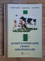 Anticariat: Maciuc Vasile, Vasile Ujica, Ionel Nistor - Ghid practic de ameliorare genetica a bovinelor pentru productia de lapte