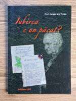 Marchis Toma - Iubirea e un pacat?