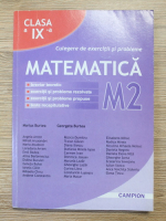 Anticariat: Marius Burtea - Matematica. Culegere de exercitii si probleme, clasa a IX-a, M2