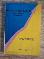 Mihail Manolescu, Vasile C. Nechita - Creator de teorie economica