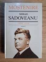 Mihail Sadoveanu - Opere alese (volumul 5)