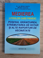 Mihaiu Santa - Medierea litigiilor care privesc posesia, granituirea, stramutarea de hotar si alte raporturi de vecinatate
