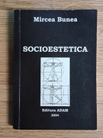 Mircea Bunea - Socioestetica
