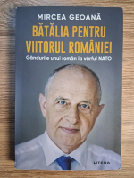 Mircea Geoana - Batalia pentru viitorul Romaniei