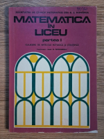 N. Teodorescu - Matematica in liceu, partea I. Culegere de articole metodice si stiintifice