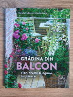 Anticariat: Natalie Fassmann - Gradina din balcon. Flori, fructe si legume in ghivece